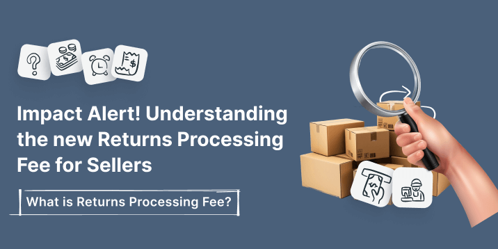 Understanding the New Returns Processing Fee
